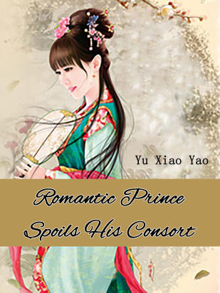 Romantic Prince Spoils His Consort